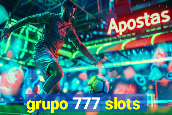 grupo 777 slots